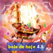 bola de hoje 4.5